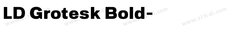 LD Grotesk Bold字体转换